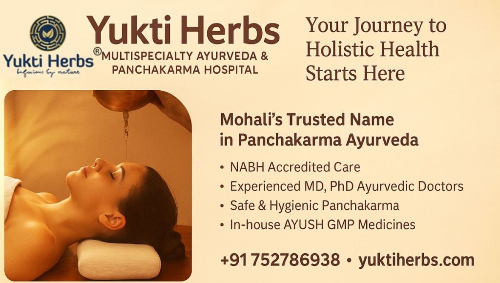 Yukti Herbs: The Best Panchakarma Ayurveda Hospital in Mohali – A New Era of Holistic Healing